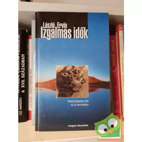 Vedd meg most László Ervin: Izgalmas idők