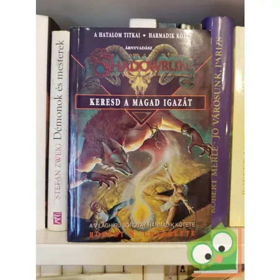Biztonságos fizetés Robert N. Charrette: Keresd a magad igazát (A hatalom titkai 3.) (Shadowrun 3.)