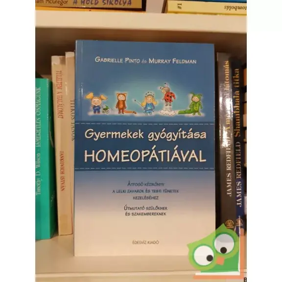 Pinto, Feldman: Gyermekek gyógyítása homeopátiával Biztonságos fizetés