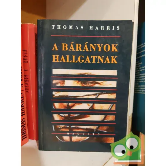 Ajánlat Thomas Harris: A bárányok hallgatnak (Hannibal 2.)