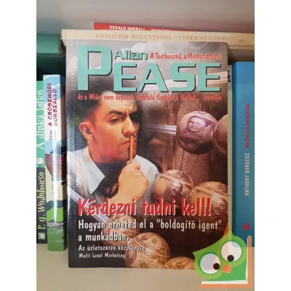 Korlátozott ajánlat Allan Pease: Kérdezni tudni kell!