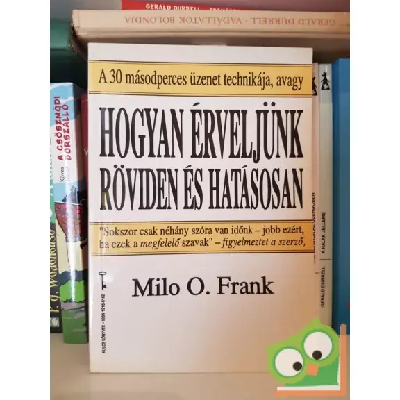 Akciós ár Milo O. Frank: Hogyan érveljünk röviden és hatásosan