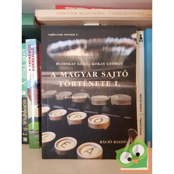Biztonságos fizetés Buzinkay Géza, Kókay György: A magyar sajtó története I.