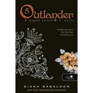 A lángoló kereszt [5. Outlander könyv, 2. kötet, Diana Gabaldon] Újdonság