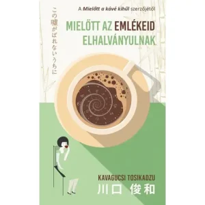 Árcsökkenés Mielőtt az emlékeid elhalványulnak [Mielőtt a kávé kihűl sorozat 3. könyv]