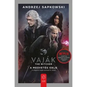 A megvetés ideje [Vaják/Witcher 4. könyv, Andrzej Sapkowski] Ne maradj le