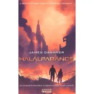 Expressz kézbesítés Halálparancs [Útvesztő előzmény 1. könyv, James Dashner]