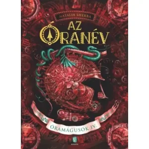 Végkiárusítás Az Óranév [Óramágusok sorozat 4. könyv, Natalia Sherba]