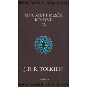 Elveszett mesék könyve 2. - Középfölde históriája 2. Azonnal elérhető