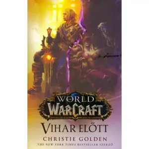 Vihar előtt [World of Warcraft könyv] Korlátozott ajánlat