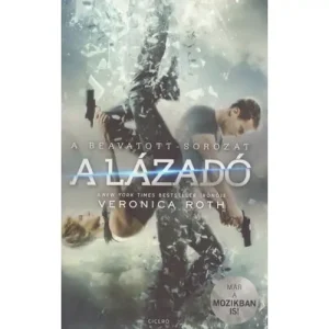 A lázadó [Beavatott 2. könyv, Veronica Roth] Kihagyhatatlan ajánlat