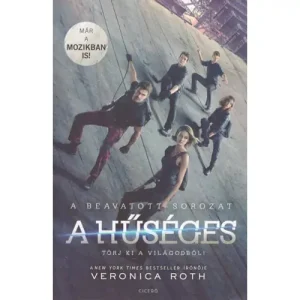A hűséges [Beavatott 3. könyv, Veronica Roth] Kihagyhatatlan ajánlat
