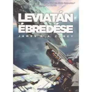 Alacsony ár Leviatán ébredése [Térség sorozat 1. könyv, James S. A. Corey]
