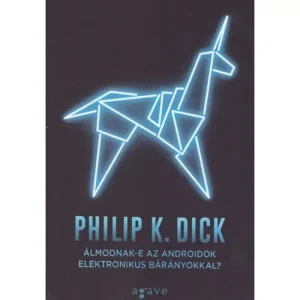 Ajánlat Álmodnak-e az androidok elektronikus bárányokkal? [Philip K. Dick könyv]