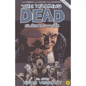Akció Nincs visszaút [The Walking Dead 25. képregény]
