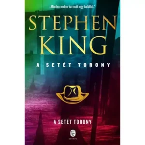 A Setét Torony [7. Setét torony könyv, Stephen King] Vásárlói kedvenc