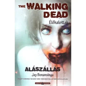 Alászállás [5. The Walking Dead könyv] Legjobb ár
