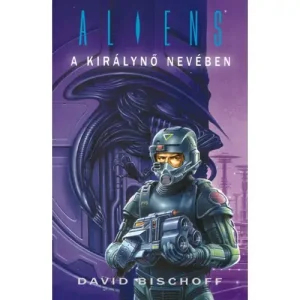 A királynő nevében [Aliens könyv] Vedd meg online