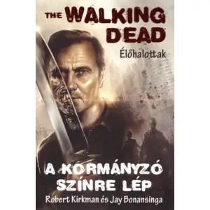 A kormányzó színre lép [1. The Walking Dead könyv] Azonnali szállítás