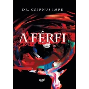 A férfi [Dr. Csernus Imre könyv] Exkluzív ajánlat