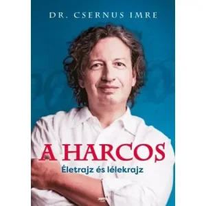 A harcos [Dr. Csernus Imre könyv, 2022] Vedd meg most