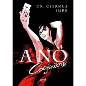 A Nő - Csajsziknak [Dr. Csernus Imre könyv] Kedvezményes ár