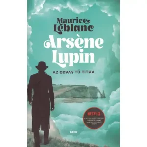 Végkiárusítás Az odvas tű titka [Arséne Lupin könyvsorozat 3.]