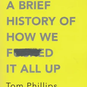 Biztonságos fizetés Humans: A Brief History of How We F*cked It All Up