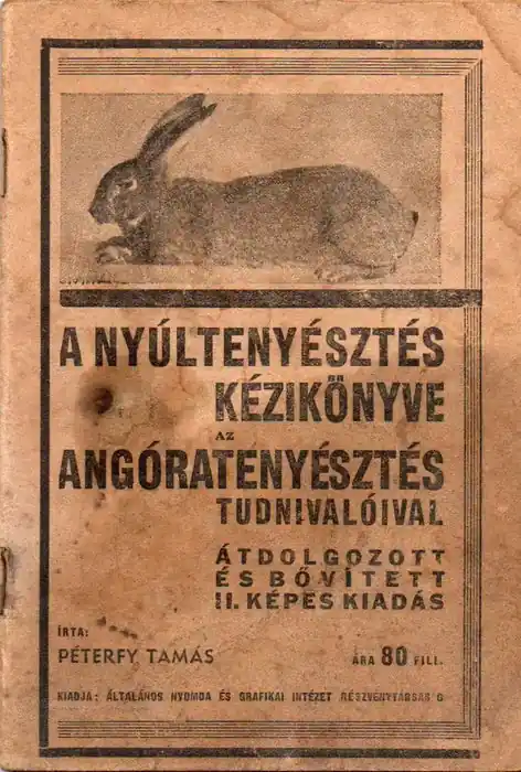 A nyúltenyésztés kézikönyve az angóratenyésztés tudnivalóival Biztonságos fizetés