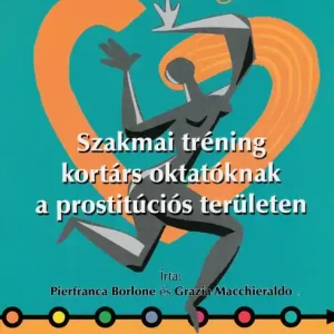 Szakmai tréning kortárs oktatóknak a prostitúciós területen Csak ma