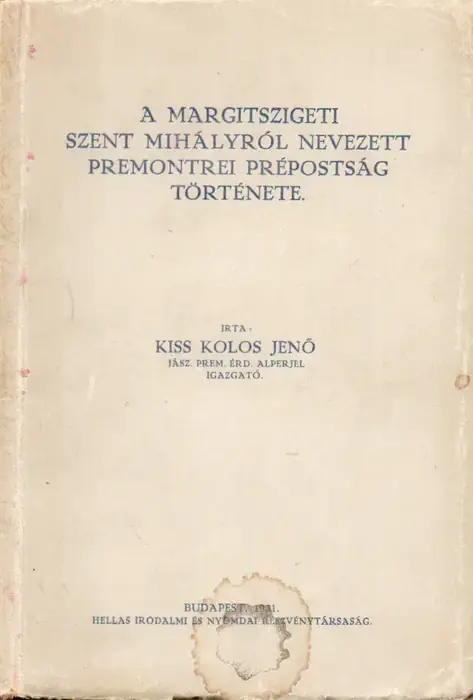 A margitszigeti Szent Mihályról nevezett premontrei prépostság története Rendeld meg most