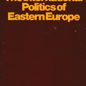 The International Politics of Eastern Europe Azonnali szállítás