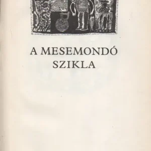 A mesemondó szikla Kihagyhatatlan ajánlat