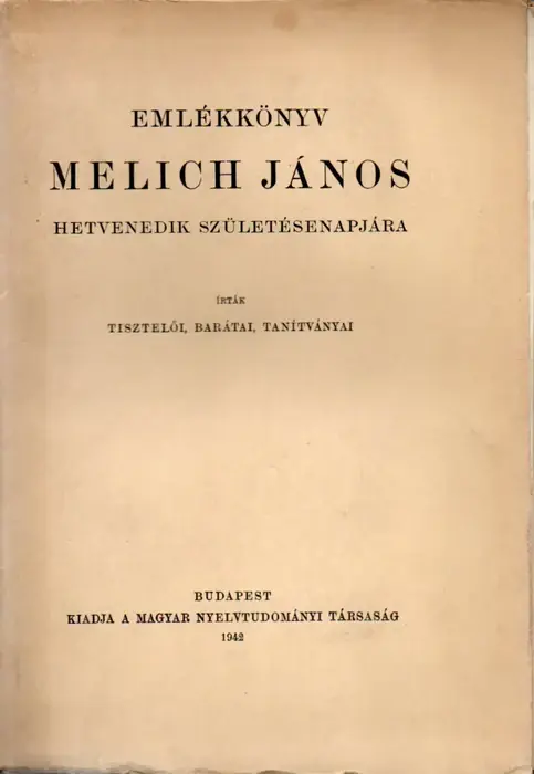 Emlékkönyv Melich János hetvenedik születésenapjára Szezonális akció