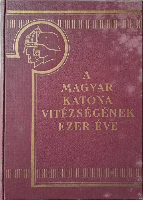 A magyar katona vitézségének ezer éve I-II. Vásárlói kedvenc