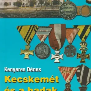 Újdonság Kecskemét és a hadak