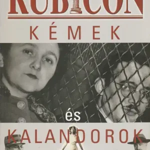 Vedd meg most Rubicon 2005/9. - Kémek és kalandorok