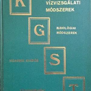 Azonnal elérhető Egységes vízvizsgálati módszerek III. Biológiai módszerek