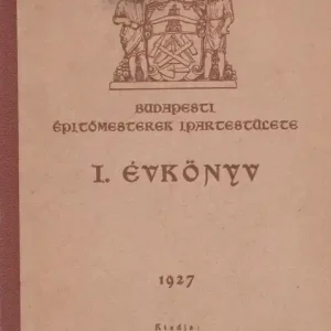 Szuper akció Budapesti Építőmesterek Ipartestülete - I. évkönyv