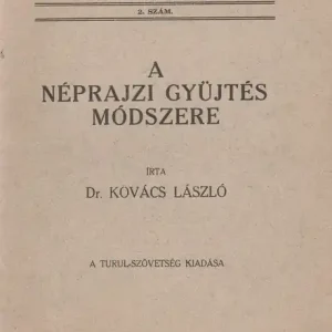 A néprajzi gyüjtés módszere Legkelendőbb