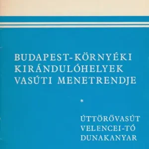 Budapest-környéki kirándulóhelyek vasúti menetrendje Ajánlat