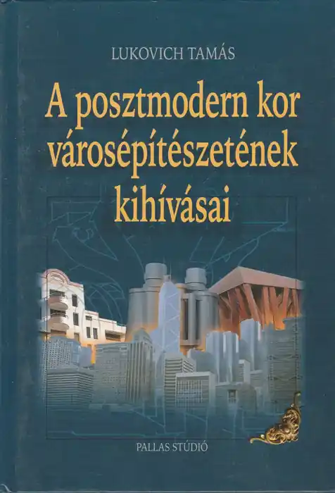 A posztmodern kor városépítészetének kihívásai Olcsó