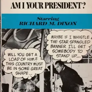 Azonnal elérhető Am I Your President? Starring Richard M. Dixon
