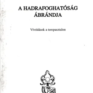 A hadrafoghatóság ábrándja Akciós ár