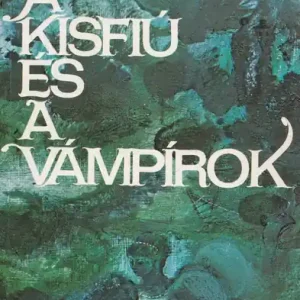 A kisfiú és a vámpírok Utolsó esély