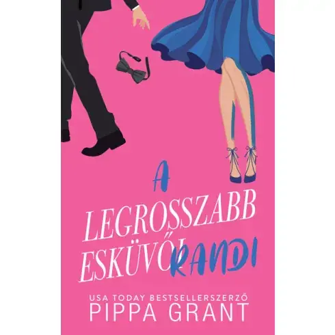 A legrosszabb esküvői randi (élfestett) - Pippa Grant Outlet