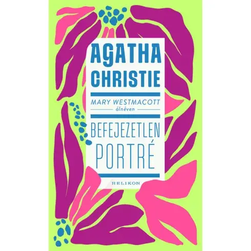 Vásárlói kedvenc Mary Westmacott: Befejezetlen porté  - Agatha Christie