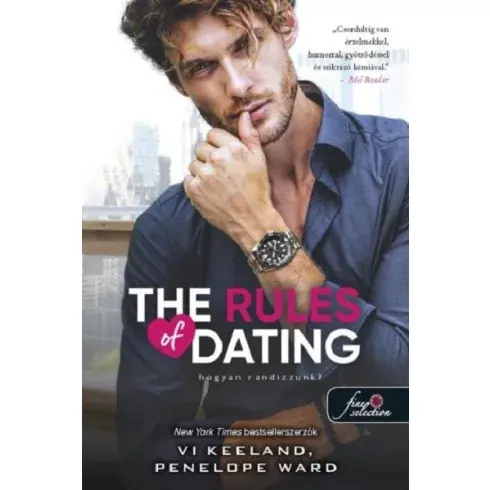 The Rules of Dating - Hogyan randizzunk? -  Penelope Ward, Vi Keeland Olcsó