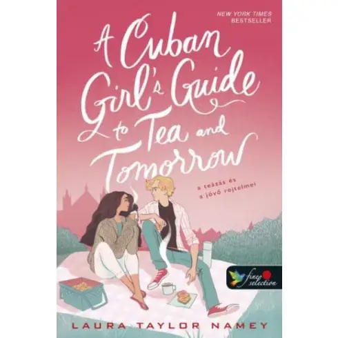 A Cuban Girl's Guide to Tea and Tomorrow - A teázás és a jövő rejtelmei - Laura Taylor Namey Vedd meg online