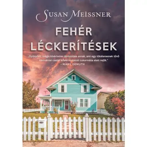 Utolsó esély Fehér léckerítések - Susan Meissner